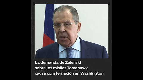 Lavrov: La demanda de Zelenski causa consternación en Washington