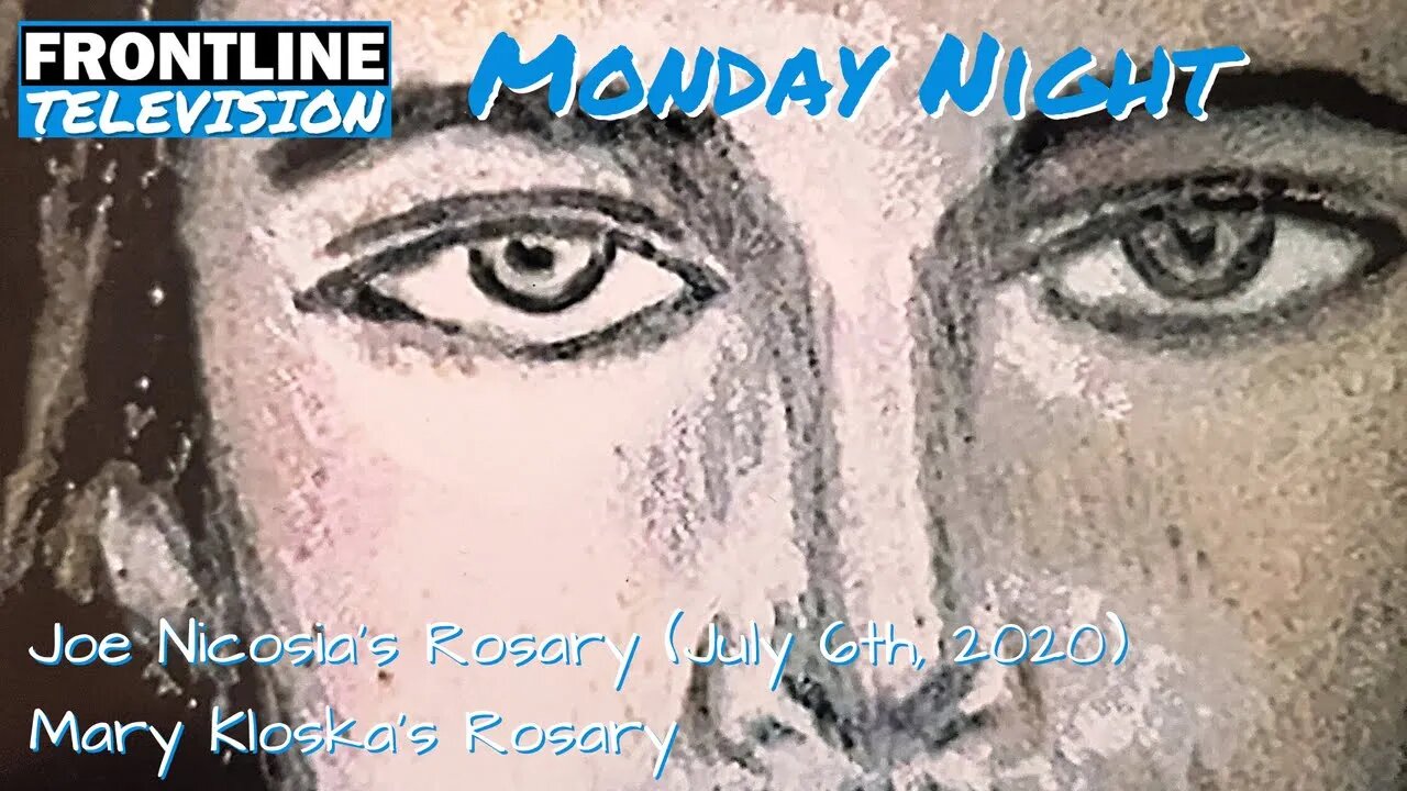 FRONTLINE TV Monday Night - Joe & Mary's Rosaries - July 11, 2022