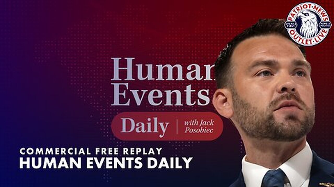 Christian Patriot News - Human Events Daily w/ Jack Posobiecs