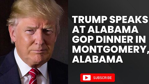 Donald Trump Speaks at Alabama GOP Dinner in Montgomery, Alabama