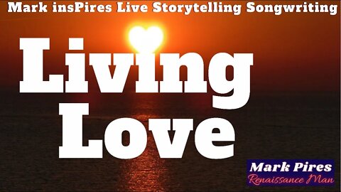 Living Love - Looping Live Songwriting Re edited for Album 8 of 2021!