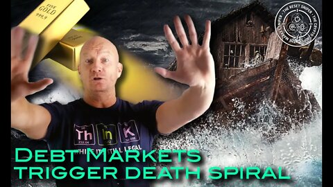Debt Markets Trigger DEATH spiral, no ARKK for when the rain comes, Just Gold, Silver,