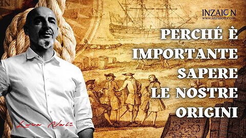 PERCHÉ È IMPORTANTE SAPERE LE NOSTRE ORIGINI - Luca Nali