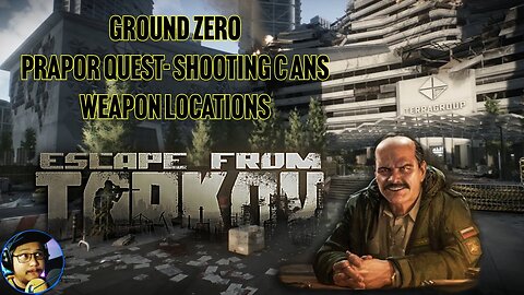 Escape From Tarkov - Ground Zero - Prapor Quest - Shooting Cans - weapon locations