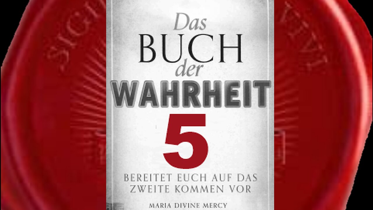 Die Sünden brechen Mein Heiligstes Herz- (Buch der Wahrheit Nr 05)