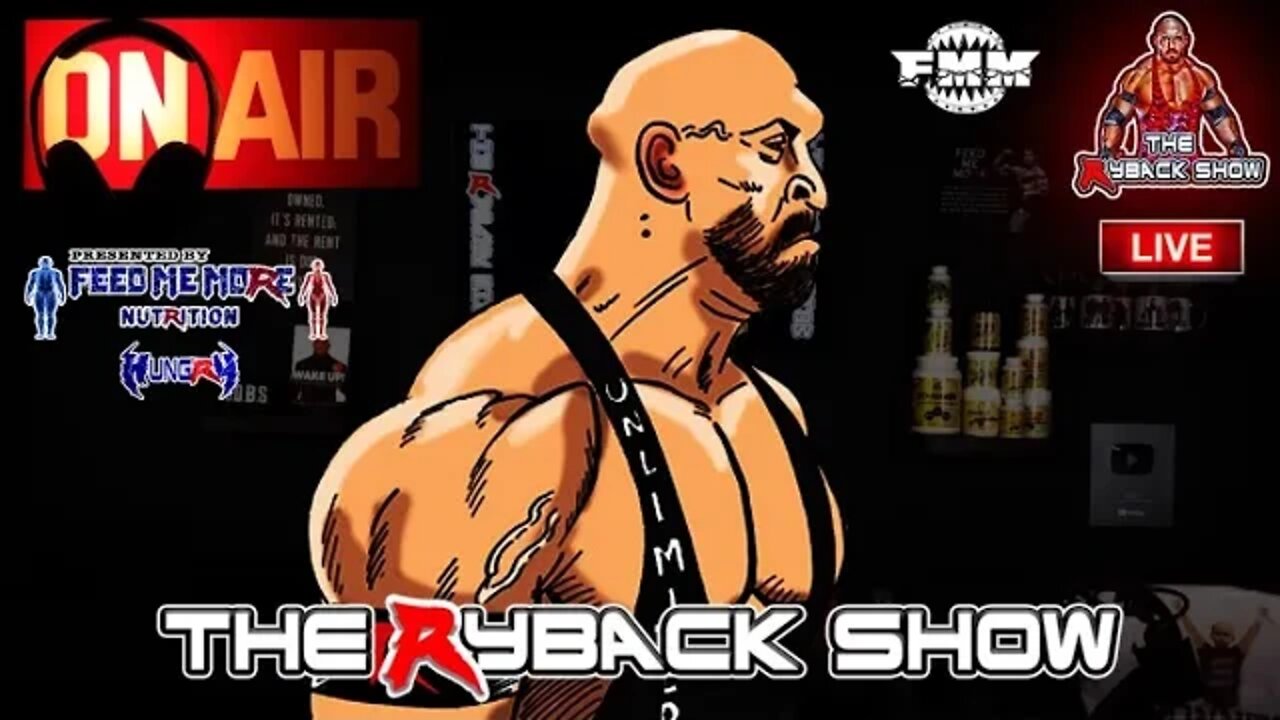 The Ryback Show Live Presented by Feed Me More Nutrition