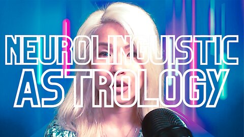 What is Neurolinguistic Astrology?
