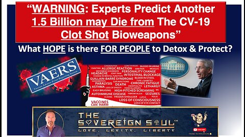 WWG1WGA Experts WARN up to 1.5 Billion DEATHS from CV19 Bioweapon Clot Shots…What Can Help Stop It?