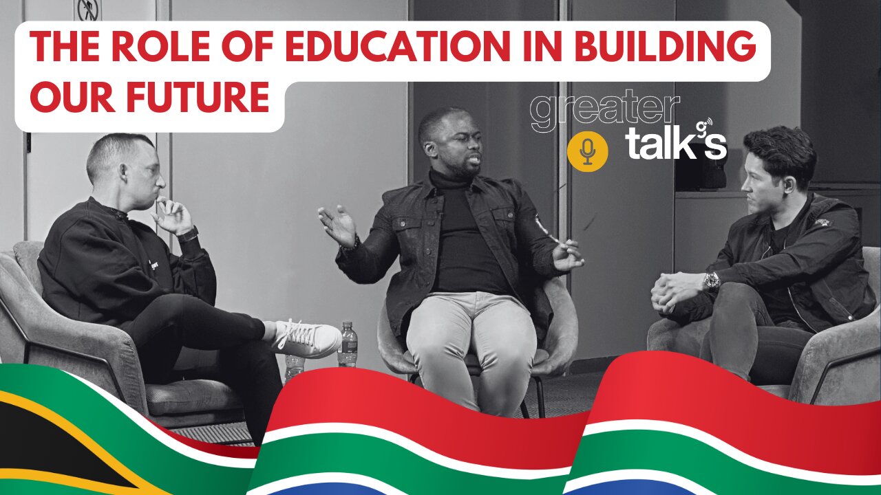 THE ROLE OF EDUCATION IN BUILDING OUR FUTURE |GREATERTALKS