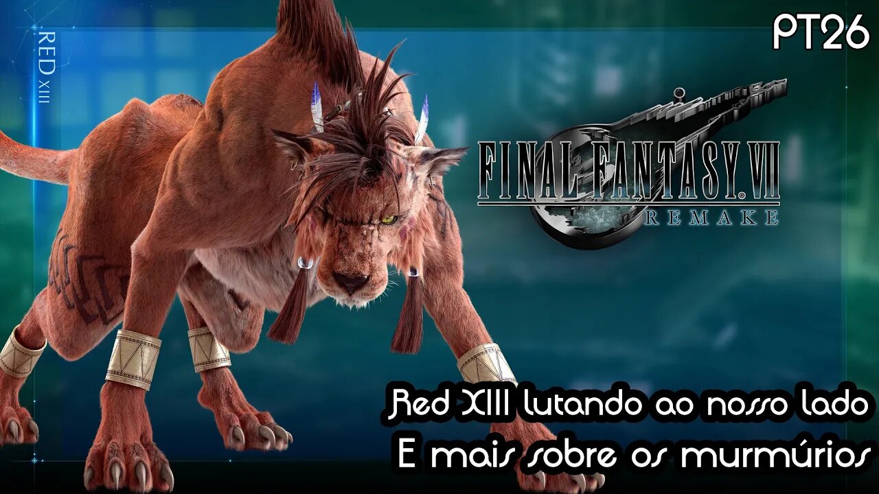Chegada do Red XIII e mais sobre os murmúrios! Final Fantasy VII Remake Gameplay PT25 - PT-BR