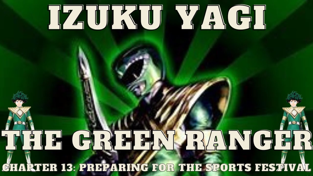 Izuku Yagi: The Green Ranger - Chapter 13: Preparing For The Sports Festival