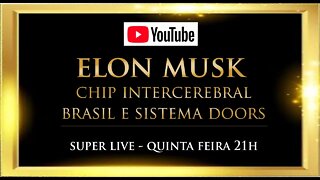 Hard Live: Elon Musk, Chip Intercerebral, Brasil e o Sistema Doors.