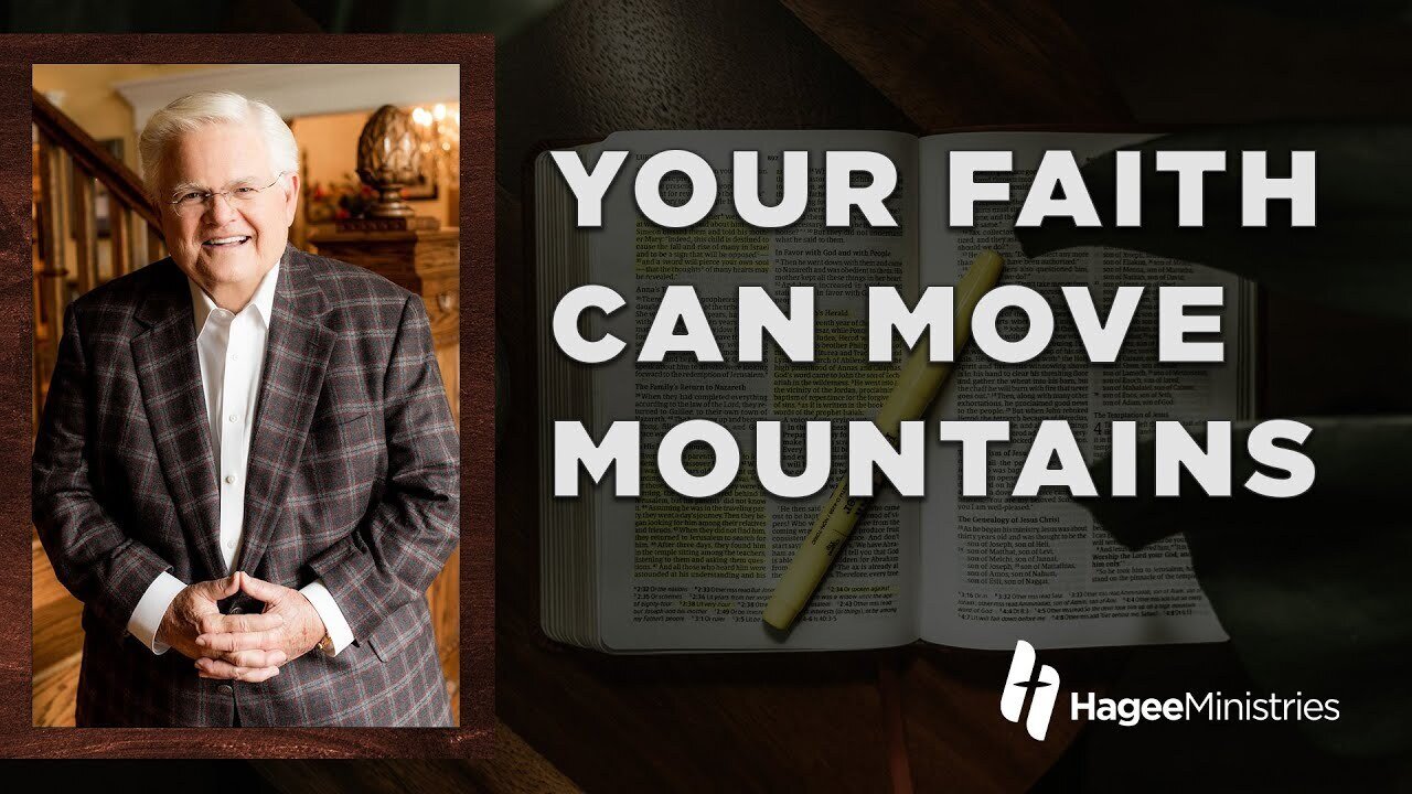 Abundant Life with Pastor John Hagee - "Your Faith Can Move Mountains"