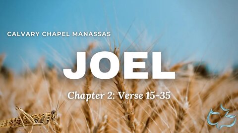 Calvary Chapel Of Manassas - Joel - ch.2 vs.15-35