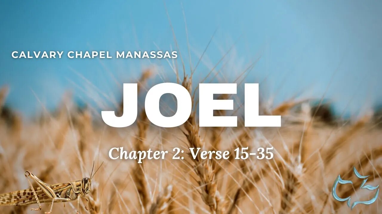 Calvary Chapel Of Manassas - Joel - ch.2 vs.15-35