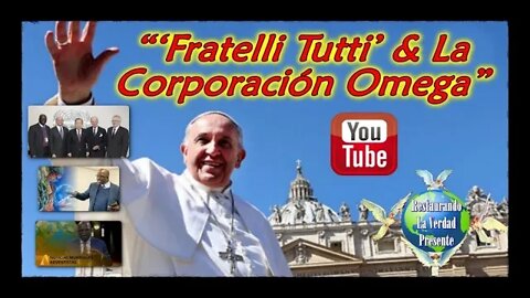 203. "'Fratelli Tutti' & La Corporación Omega"