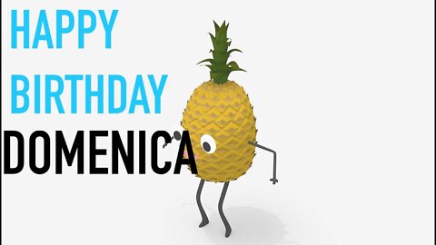 Happy Birthday DOMENICA! - PINEAPPLE Birthday Song