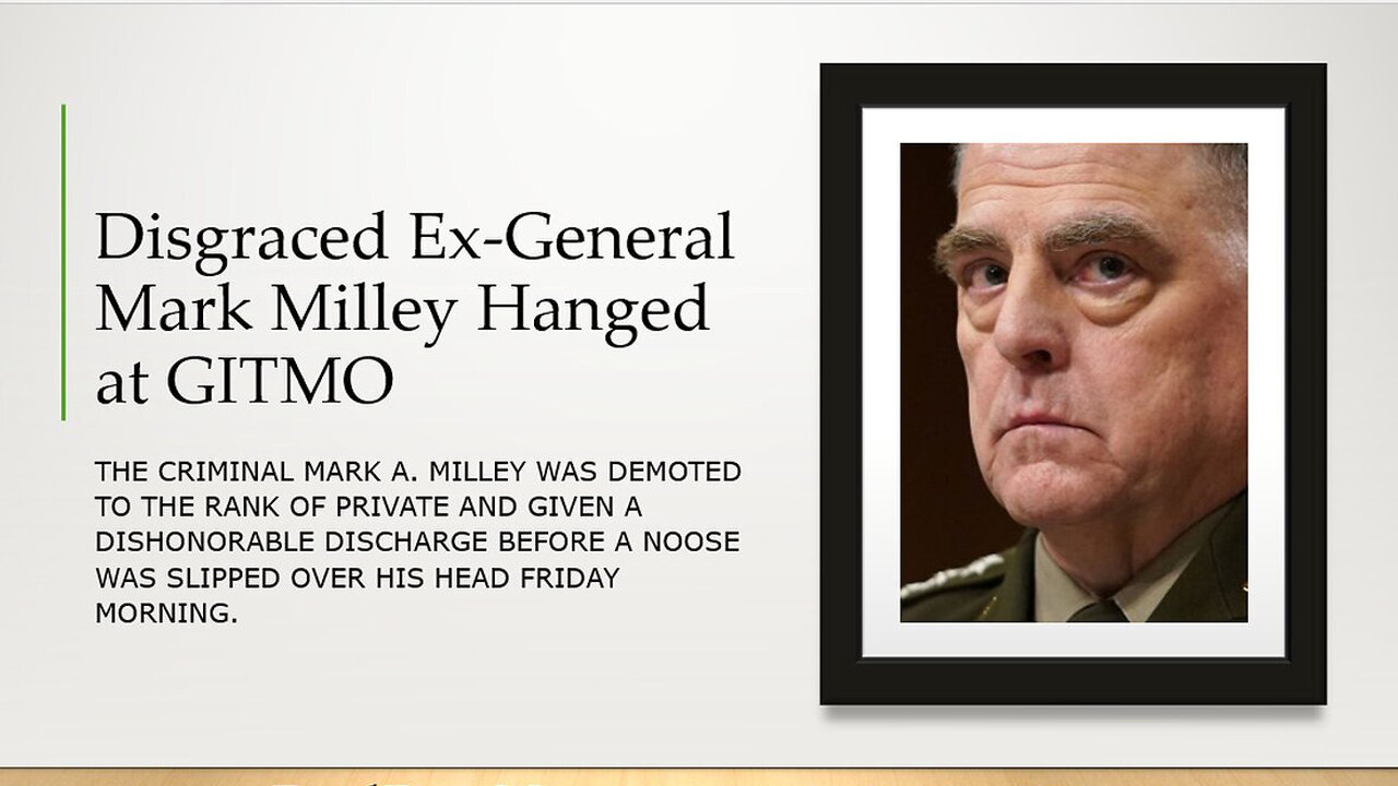 Disgraced Ex-General Mark Milley Hanged at GITMO