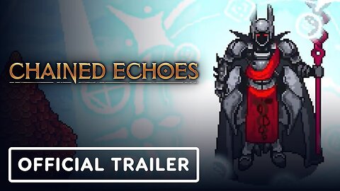 Chained Echoes - Official Launch Trailer