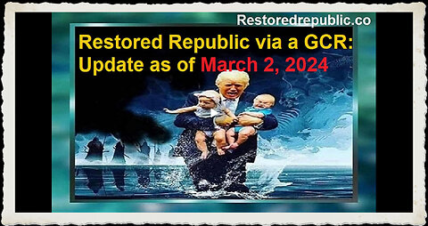 Restored Republic via a GCR Update as of March 2, 2024