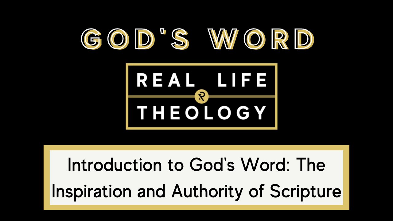 Real Life Theology: Introduction to God's Word