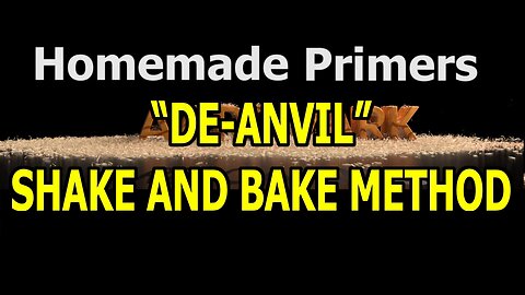 Shake and Bake Method to "De-anvil"