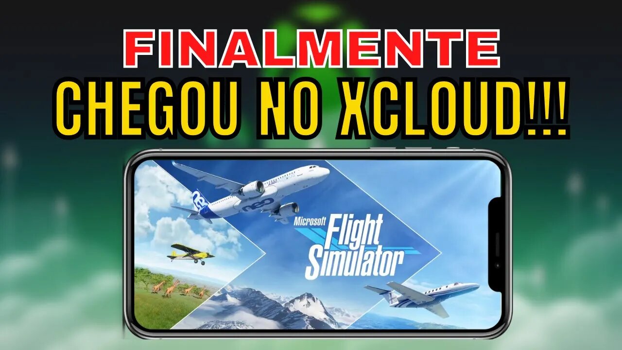 CHEGOU no XCLOUD, MICROSOFT FLIGHT SIMULATOR 2020 agora disponível no Xbox One, Android, IOS e PC