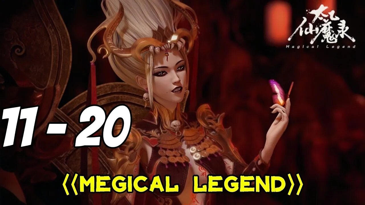 ⟨Megical legend⟩ Episode 11 _ 20 | Taiyi fairy and magic record » ENG SUB