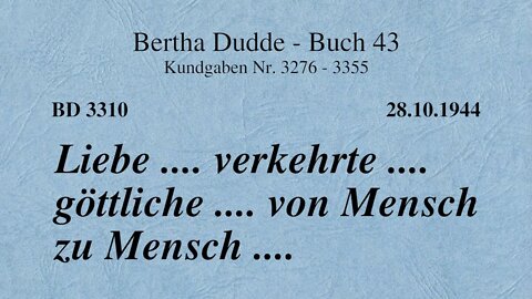 BD 3310 - LIEBE .... VERKEHRTE .... GÖTTLICHE .... VON MENSCH ZU MENSCH ....
