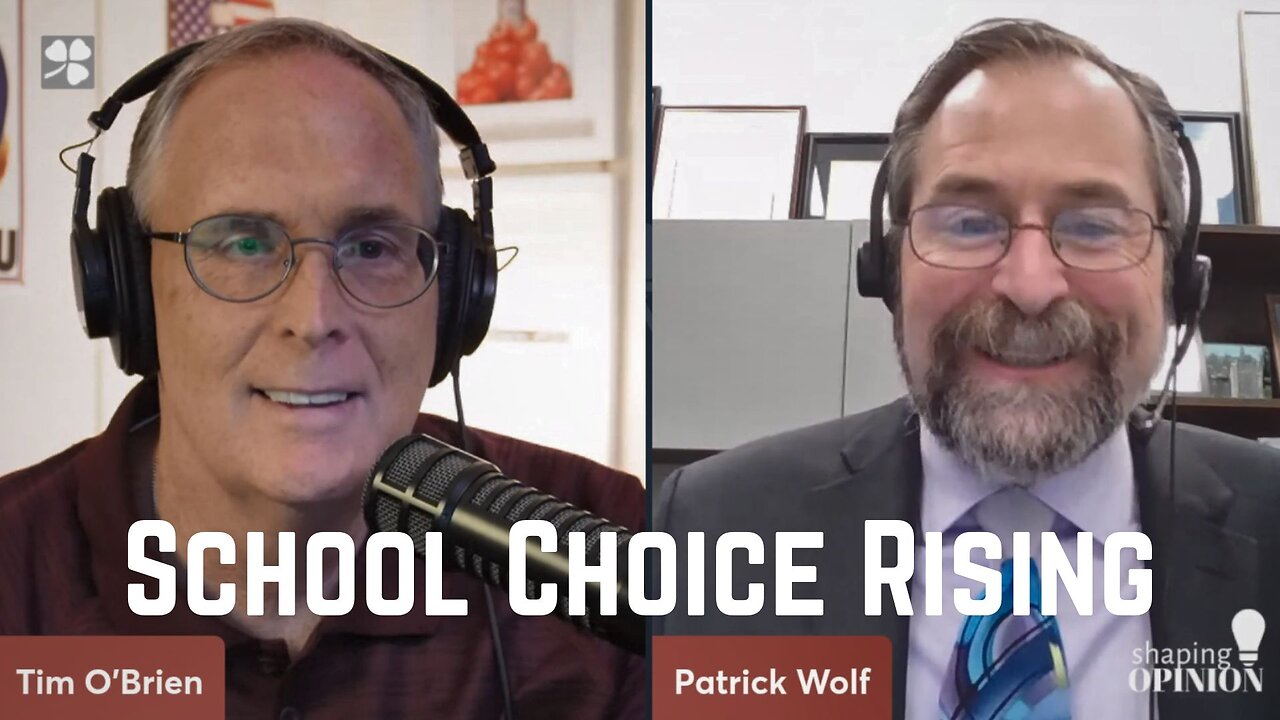 Why is School Choice Gaining Traction?, with Patrick Wolf