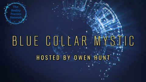 Blue Collar Mystic Hosted by Owen Hunt | Season 1 Episode 2 | "Thoughts and Feelings"