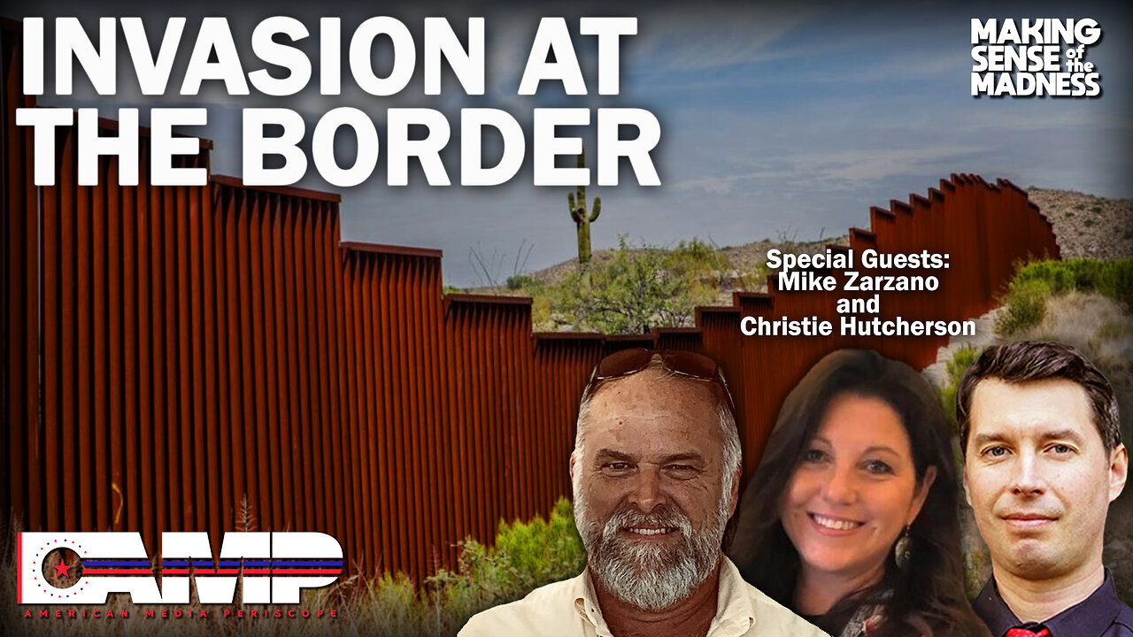 Invasion at the Border with Mike Zarzano and Christie Hutcherson | MSOM EP. 646
