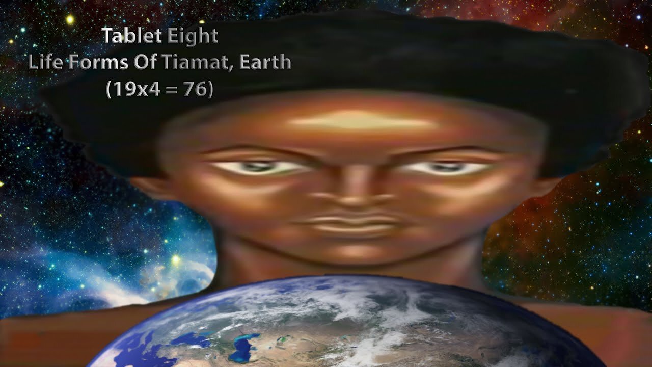 THE HOLY TABLETS - CHAPTER 1 TABLET 8 LIFE FORMS OF TIAMAT, EARTH