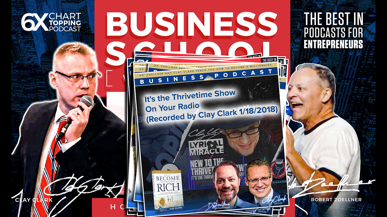Business Podcasts | It's the Thrivetime Show On Your Radio (Recorded by Clay Clark 1/18/2018)