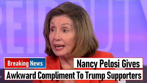 NANCY PELOSI GIVES AWKWARD COMPLIMENT TO TRUMP SUPPORTERS - TRUMP NEWS