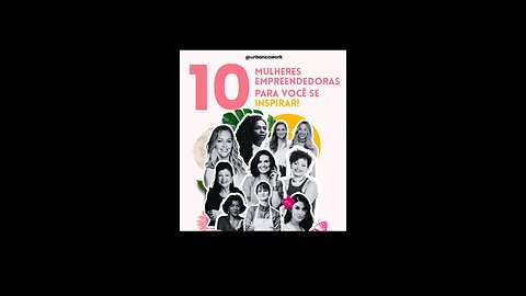 10 mulheres empreendedoras que são verdadeiras inspirações | SHORTS URBAN COWORK