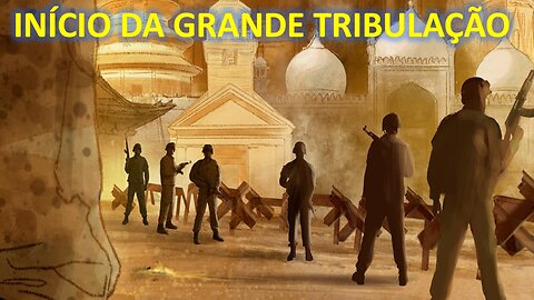 Início da Grande Tribulação