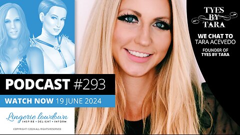 PODCAST #293 : Industry insiders Ep30 - Katie chats to Tara Acevedo, the founder of Tyes by Tara