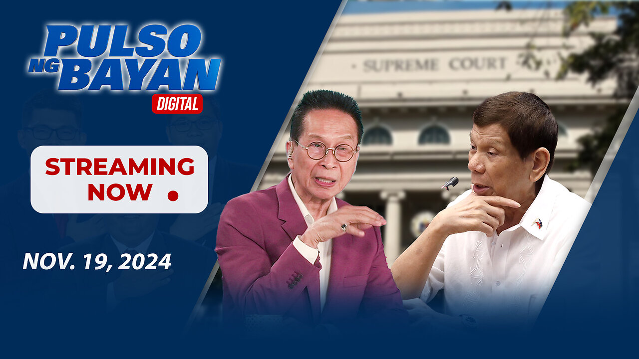 LIVE | Pulso ng Bayan with Admar Vilando at Jayson Rubrico | November 19, 2024