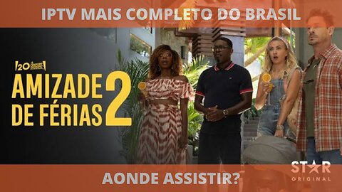 Aonde assistir o filme AMIZADES DE FÉRIAS 2
