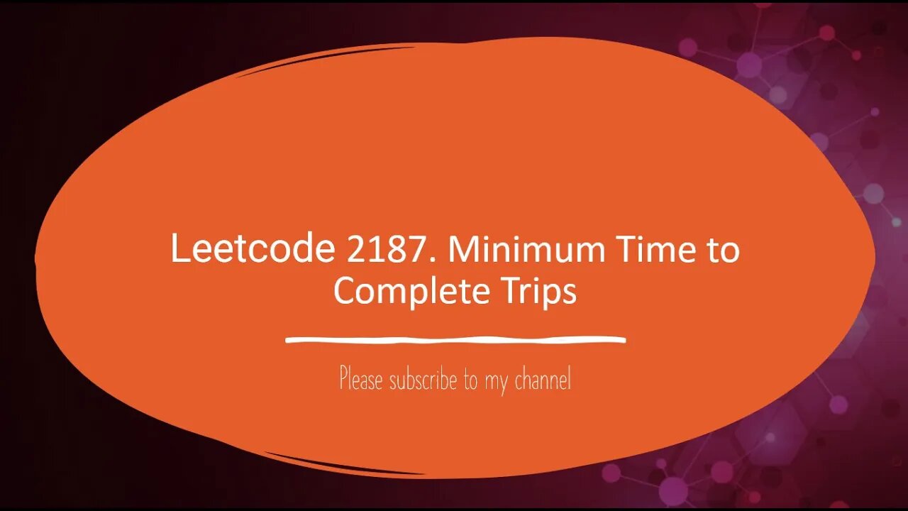 Leetcode 2187 Minimum Time to Complete Trips
