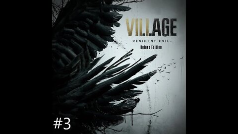 Resident Evil Village Part 3