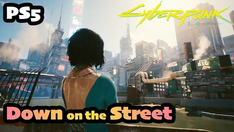 Cyberpunk 2077 | Part (19) Down on the Street [PS5 1.5 Female V CORPO]