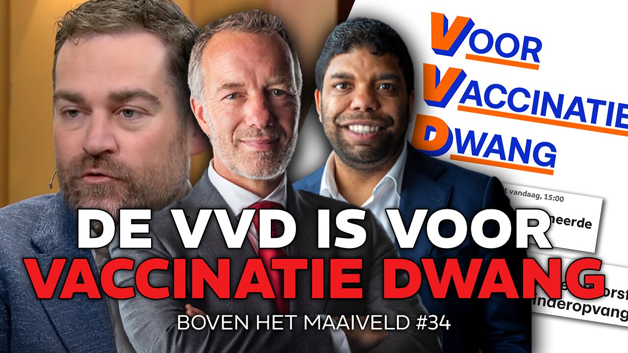 De VVD is VOOR vaccinatie DWANG - Boven het Maaiveld #34