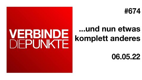 Verbinde die Punkte 674 - ...und nun etwas komplett anderes vom 06.05.2022