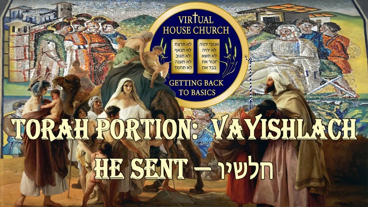 2020 Virtual House Church - Bible Study - Week 08: Va' Yishlach