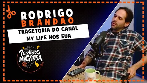 Rodrigo Brandão - Canal My Life nos EUA | Cortes Perdidos Na Gringa PDC