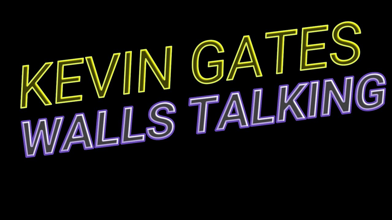 WALLS TALKING - KEVIN GATES (LYRICS) - RUMBLE