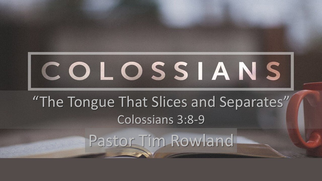 “The Tongue That Slices and Separates” by Pastor Tim Rowland