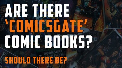 Are there 'Comicsgate' Comic Books? Should there be?